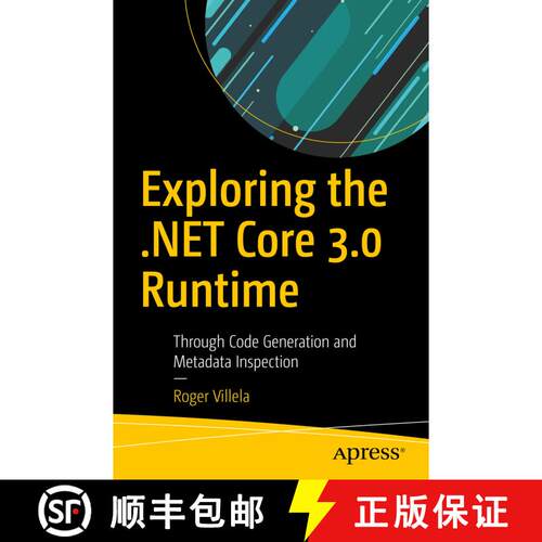 【3-4周达】Exploring the .NET Core 3.0 Runtime : Through Code Generation and Metadata Inspection (Fir... [9781484251126]