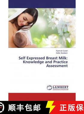 预订 Self Expressed Breast Milk: Knowledge and Practice Assessment [9786200231895]