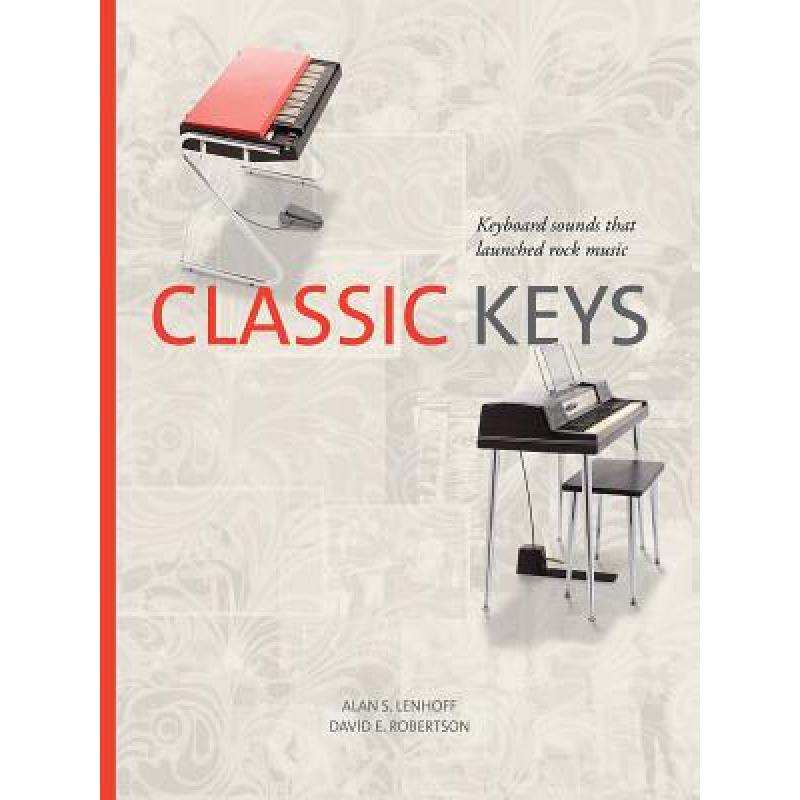 【4周达】Classic Keys: Keyboard Sounds That Launched Rock Music [9781574417760]