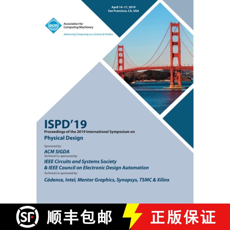 【2-3周达】Ispd'19: Proceedings of the 2019 International Symposium on Physical Design [9781450370622]