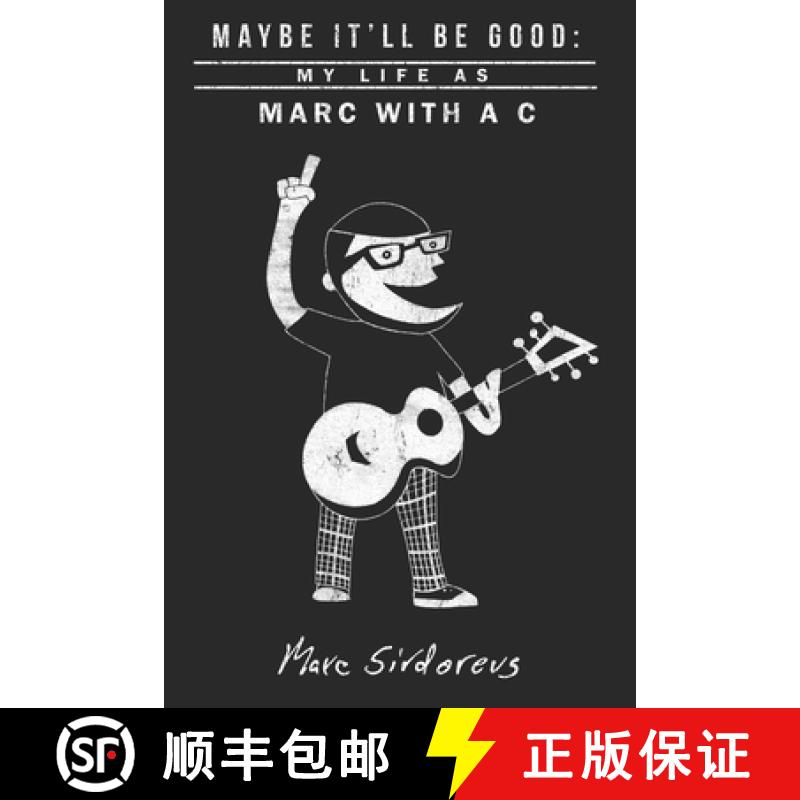 预订 Maybe It'll Be Good: My Life As Marc With a C [9780578588964]