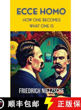 【3-4周达】Ecce Homo by Friedrich Nietzsche (Annotated with Author Bio and Published by Polis & Praxi... [9798349422829]
