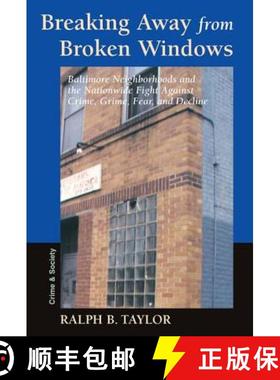 【3-4周达】Breaking Away From Broken Windows : Baltimore Neighborhoods And The Nationwide Fight Again... [9780813397580]