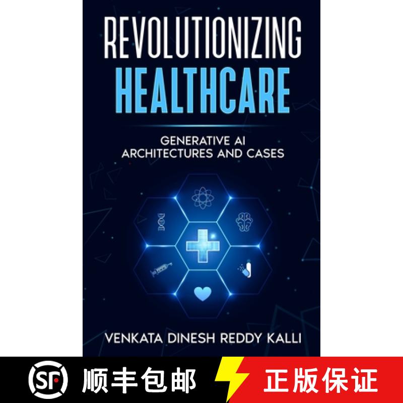 【3-4周达】Revolutionizing Healthcare: Generative AI Architectures and Cases [9798218368166]