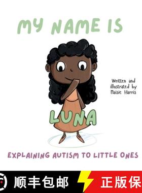 【3-4周达】My Name is Luna: Explaining Autism to Little Ones [9781446112892]