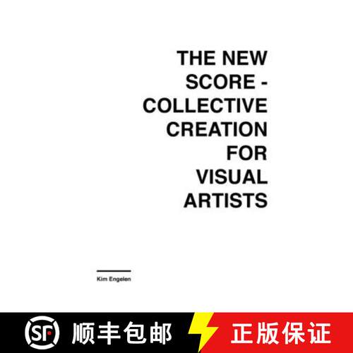 【3-4周达】The New Score: Collective Creation for Visual Artists [9789080986671]