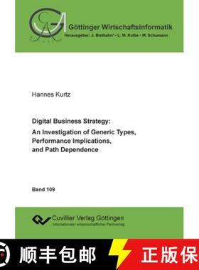 【3-4周达】Digital Business Strategy: An Investigation of Generic Types, Performance Implications, an... [9783736974029]