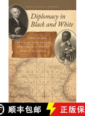 【3-4周达】Diplomacy in Black and White: John Adams, Toussaint Louverture, and Their Atlantic World A... [9780820342122]