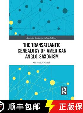 【3-4周达】The Transatlantic Genealogy of American Anglo-Saxonism [9780367585563]