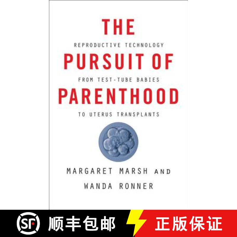 【3-4周达】The Pursuit of Parenthood: Reproductive Technology from Test-Tube Babies to Uterus Transpl... [9781421429847]