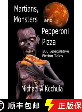 预订 Martians, Monsters and Pepperoni Pizza: 100 Speculative Fiction Tales [9781602152298]
