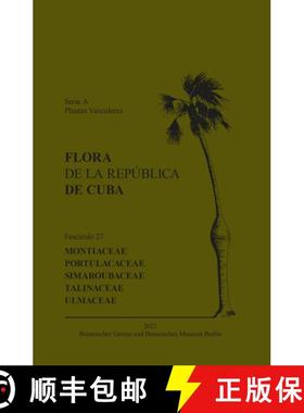 预订 Flora de la República de Cuba, Series A: Plantas Vasculares, Fascículo 27 [9783946292449]