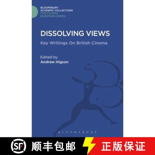 预订 Dissolving Views: Key Writings on British Cinema [9781474290647]