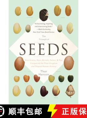 【3-4周达】The Triumph of Seeds: How Grains, Nuts, Kernels, Pulses, and Pips Conquered the Plant King... [9780465097401]
