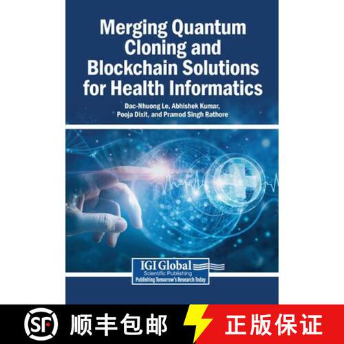 【3-4周达】Merging Quantum Cloning and Blockchain Solutions for Health Informatics [9798337371900]