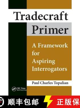 【3-4周达】Tradecraft Primer: A Framework for Aspiring Interrogators [9781138458499]