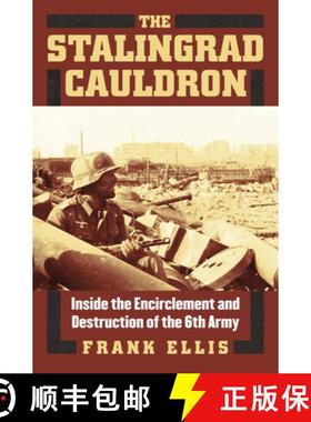 【3-4周达】The Stalingrad Cauldron: Inside the Encirclement and Destruction of the 6th Army [9780700619016]