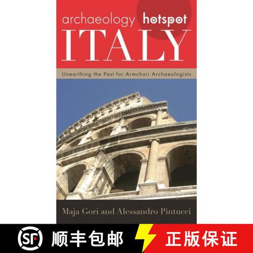 【3-4周达】精装 Archaeology Hotspot Italy : Unearthing the Past for Armchair Archaeologists [9780759124172]