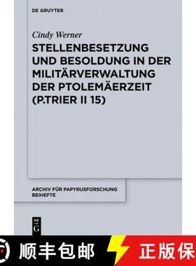 【3-4周达】Stellenbesetzung und Besoldung in der Militärverwaltung der Ptolemäerzeit (P.Trier II 15) [9783110662474]