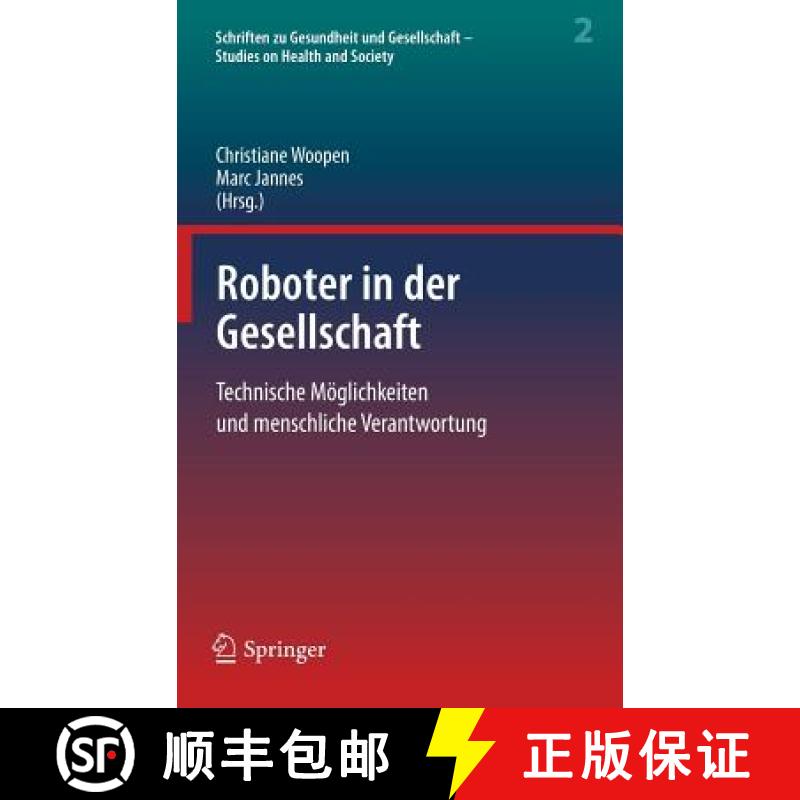 【3-4周达】Roboter in der Gesellschaft : Technische Möglichkeiten und menschliche Verantwortung [9783662577646]
