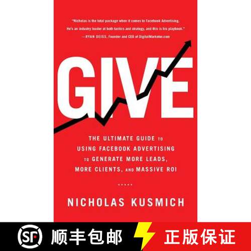 【3-4周达】Give: The Ultimate Guide To Using Facebook Advertising to Generate More Leads, More Client... [9781619615762]