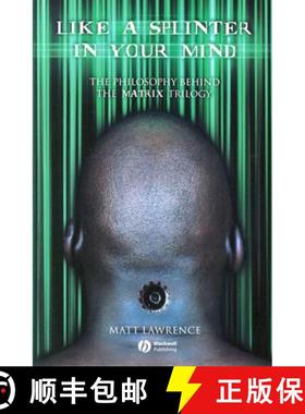 【3-4周达】Like A Splinter In Your Mind - The Philosophy Behind The Matrix Trilogy [Wiley哲学] [9781405125246]