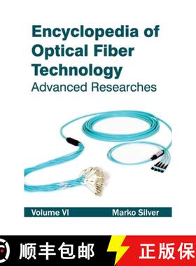 【3-4周达】Encyclopedia of Optical Fiber Technology: Volume VI (Advanced Researches): Volume VI (Adva... [9781632381507]