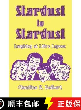 预订 Stardust to Stardust: Laughing at Life's Lapses [9781982224943]
