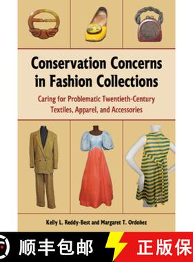 【3-4周达】Conservation Concerns in Fashion Collections: Caring for Problematic Twentieth-Century Tex... [9781606354285]