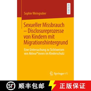 【3-4周达】Sexueller Missbrauch - Disclosureprozesse von Kindern mit Migrationshintergrund : Eine Unt... [9783658344375]