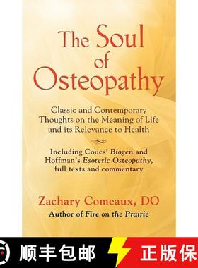 预订 The Soul of Osteopathy: The Place of Mind in Early Osteopathic Life Science - Includes reprints ... [9781601457295]
