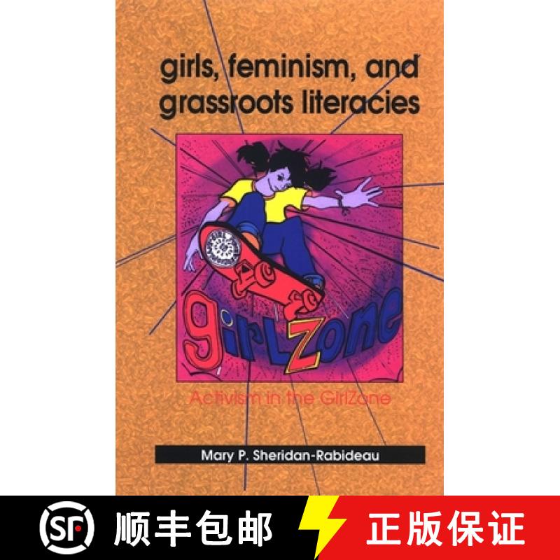 【3-4周达】Girls, Feminism, and Grassroots Literacies: Activism in the GirlZone [9780791472972]