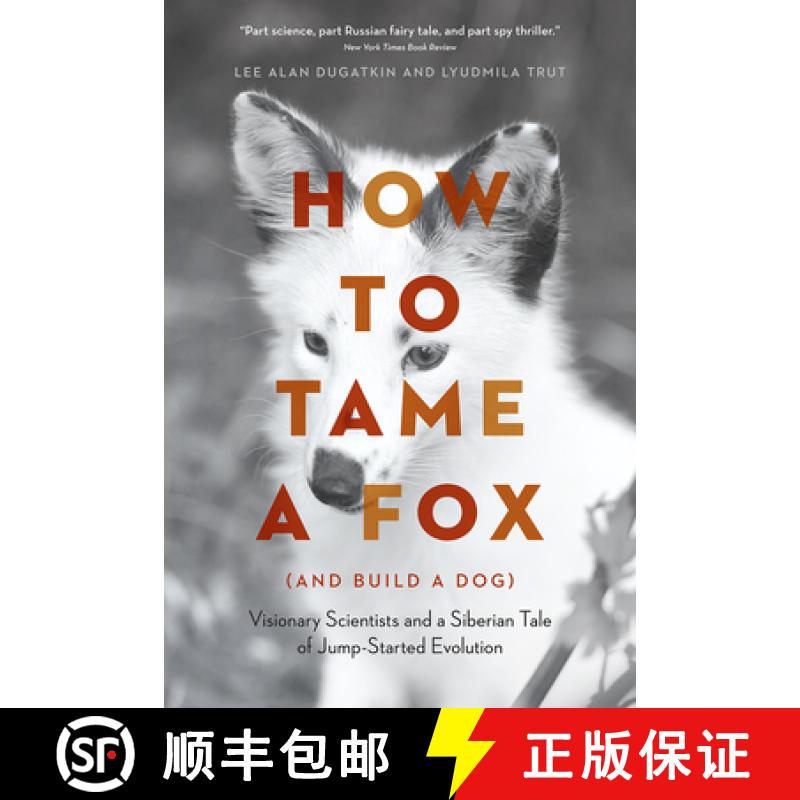 【3-4周达】How to Tame a Fox (and Build a Dog): Visionary Scientists and a Siberian Tale of Jump-Star... [9780226599717]
