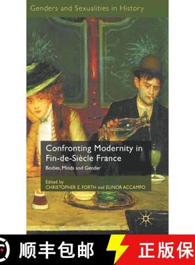【3-4周达】Confronting Modernity in Fin-De-Siècle France: Bodies, Minds and Gender [9780230220997]