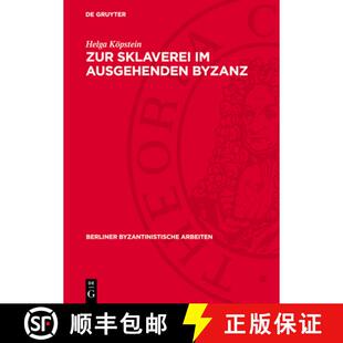 【3-4周达】精装 Zur Sklaverei im ausgehenden Byzanz – Philologisch–historische Untersuchung [9783112745083]