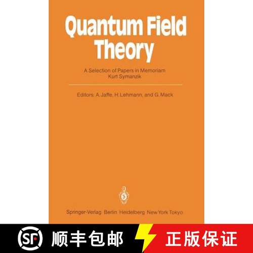 【3-4周达】Quantum Field Theory : A Selection of Papers in Memoriam Kurt Symanzik [9783540152606]