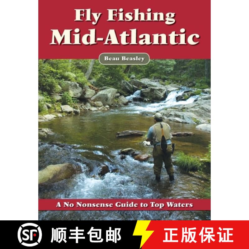 【3-4周达】Fly Fishing the Mid-Atlantic: A No Nonsense Guide to Top Waters [9781892469243]