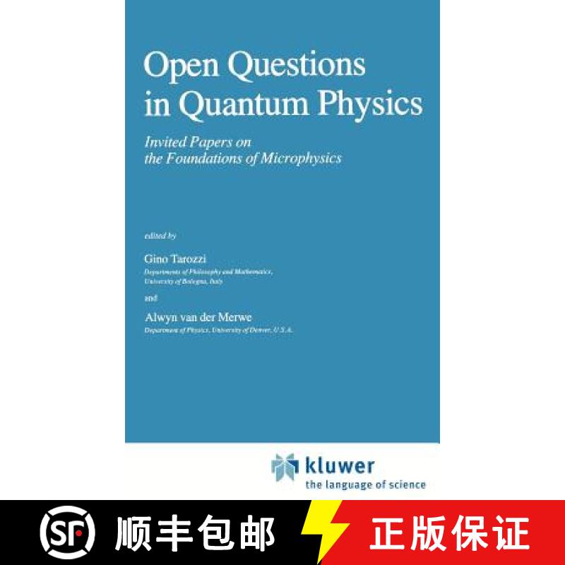 【3-4周达】Open Questions in Quantum Physics: Invited Papers on the Foundations of Microphysics [9789027718532]