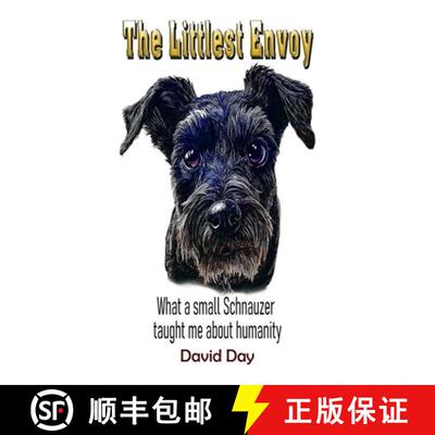【3-4周达】The Littlest Envoy: What a small Schnauzer taught me about humanity [9798989187348]