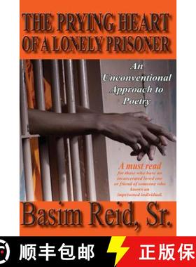 预订 The Prying Heart of a Lonely Prisoner: An Unconventional Approach to Poetry [9780692272343]