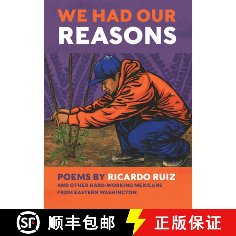 【3-4周达】We Had Our Reasons: Poems by Ricardo Ruiz and Other Hardworking Mexicans from Eastern Wash... [9798985263220]