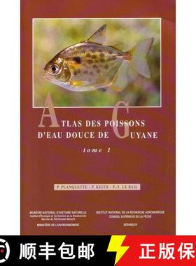 预订 Atlas des Poissons d'Eau Douce de Guyane, Tome 1 [Atlas of the Freshwater Fish of Guyana, Volume 1] [9782865150946]