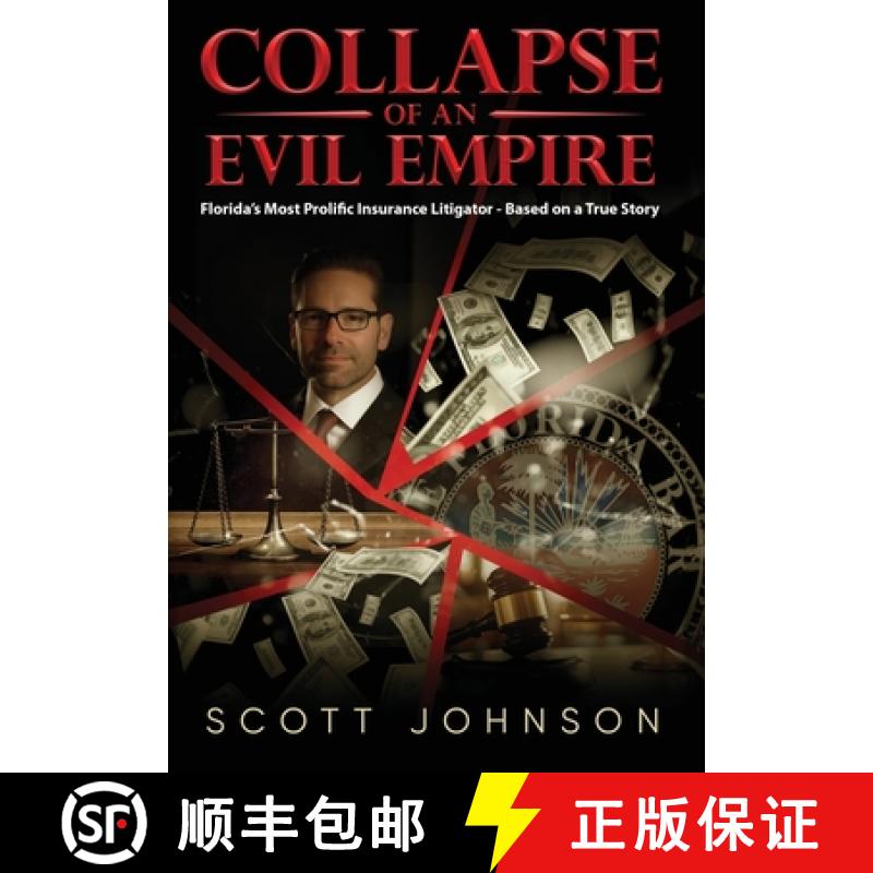 【3-4周达】Collapse of an Evil Empire: Florida's Most Prolific Insurance Litigator - Based on a True ... [9781684865178]