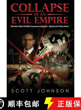 【3-4周达】Collapse of an Evil Empire: Florida's Most Prolific Insurance Litigator - Based on a True ... [9781684865178]
