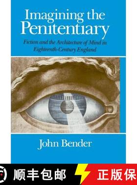 【3-4周达】Imagining the Penitentiary: Fiction and the Architecture of the Mind in Eighteenth-century... [9780226042299]
