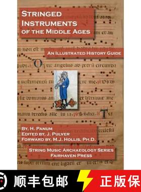 【3-4周达】Stringed Instruments of the Middle Ages: An Illustrated Field Guide to Their Evolution and... [9781629920290]