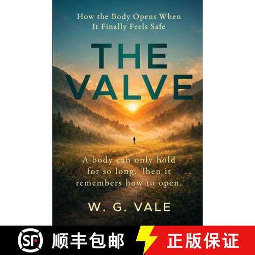 【3-4周达】The Valve: How the Body Opens When It Finally Feels Safe [9798995682813]