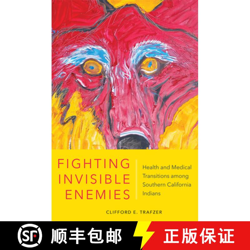 【3-4周达】Fighting Invisible Enemies: Health and Medical Transitions among Southern California Indians [9780806196374]