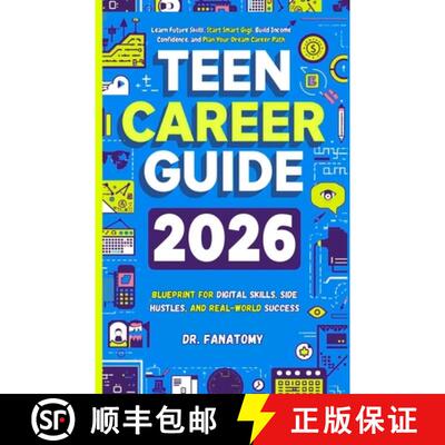 【3-4周达】Teen Career Guide: Learn Future Skills, Start Smart Gigs, Build Income Confidence, and Pla... [9781764350945]