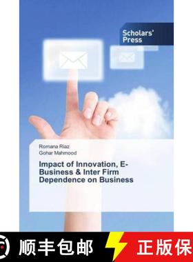 预订 Impact of Innovation, E-Business & Inter Firm Dependence on Business [9786202307215]